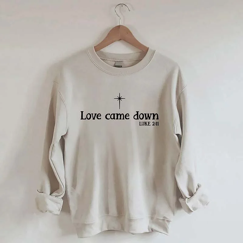 Love Come Down Christmas Nativity Sweatshirt