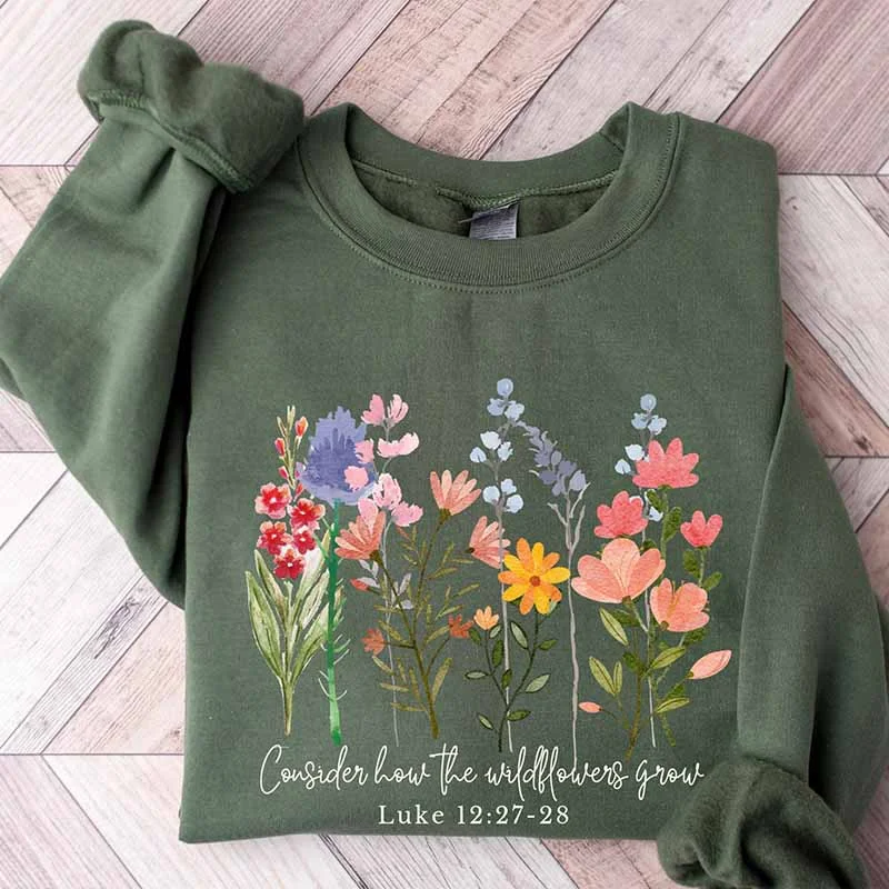 Consider How The Wildflowers Grow Religious Sweatshirt